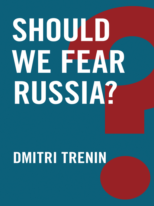 Title details for Should We Fear Russia? by Dmitri Trenin - Available
